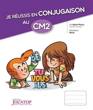 Je réussis en conjugaison au CM2 - Agnès Maury