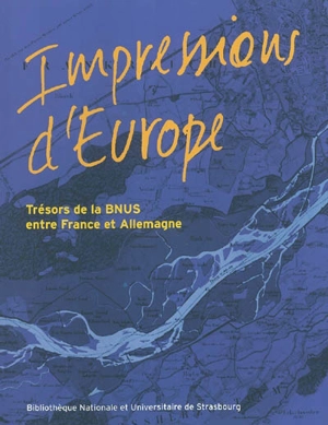 Impressions d'Europe : trésors de la BNUS entre France et Allemagne