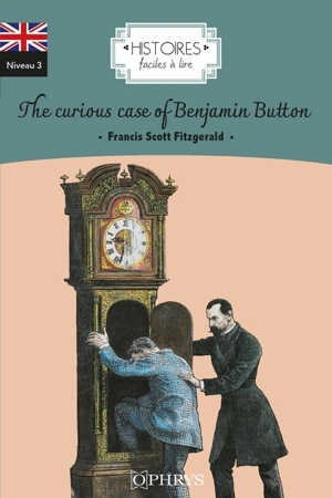 The curious case of Benjamin Button - Francis Scott Fitzgerald