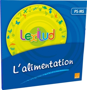 Lexilud : l'alimentation : PS-MS - Laurence Schmitter