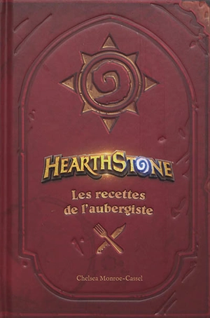 Hearthstone : les recettes de l'aubergiste - Chelsea Monroe-Cassel