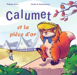 Calumet et la pièce d'or - Philippe Paré