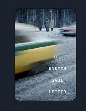 The unseen Saul Leiter - Saul Leiter