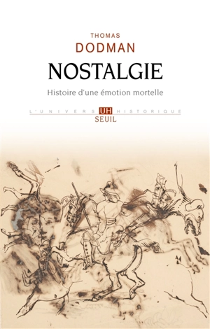 Nostalgie : histoire d'une émotion mortelle - Thomas Dodman