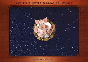 Les trois petits cochons de l'espace - Florence Cormier