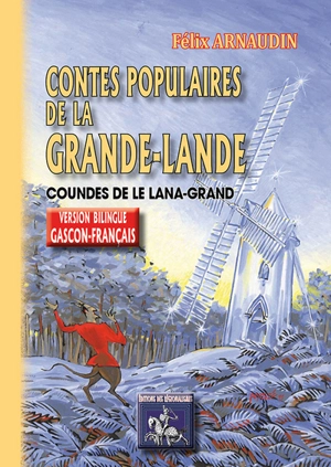 Contes populaires de la Grande-Lande. Coundes de le Lana-Grand - Félix Arnaudin