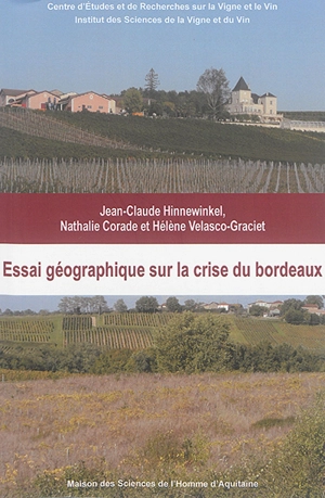 Essai géographique sur la crise du bordeaux - Jean-Claude Hinnewinkel