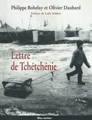 Lettre de Tchétchénie - Philippe Bohelay