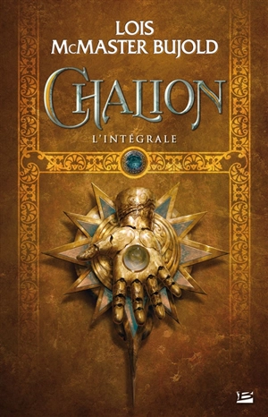 Le cycle de Chalion : l'intégrale - Lois McMaster Bujold