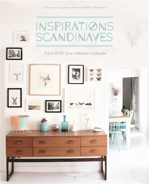 Inspirations scandinaves : tutos et DIY pour intérieurs nordiques - Carine Keyvan