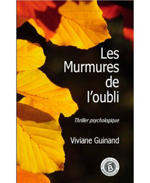 Les murmures de l'oubli : thriller psychologique - Viviane Guinand