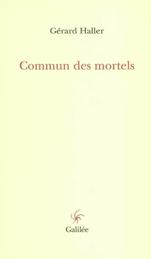 Commun des mortels - Gérard Haller