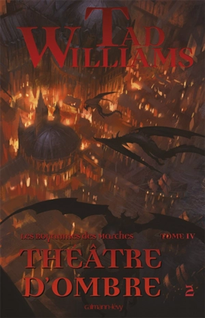 Les royaumes des Marches. Vol. 4. Théâtre d'ombre, 2 - Tad Williams