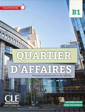 Quartier d'affaires : français professionnel des affaires 2, B1 - Delphine Jégou