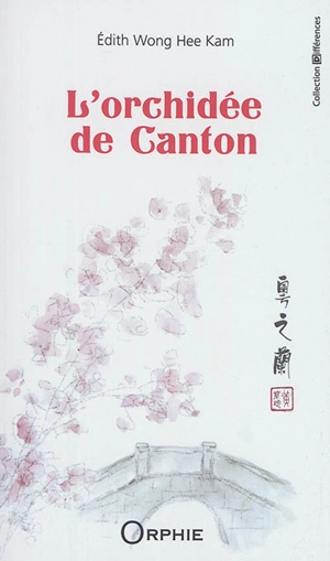 L'orchidée de Canton - Hee Kam Edith Wong