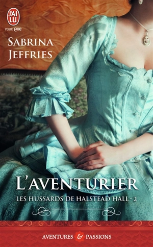 Les hussards de Halstead Hall. Vol. 2. L'aventurier - Sabrina Jeffries