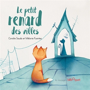 Le petit renard des villes - Coralie Saudo