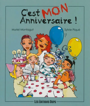 C'est mon anniversaire ! - Muriel Montagut