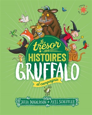 Gruffalo et compagnie : le trésor des histoires - Julia Donaldson