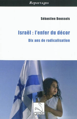 Israël, l'enfer du décor : dix ans de radicalisation - Sébastien Boussois