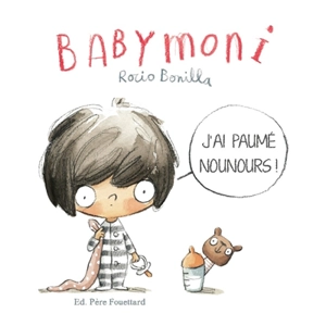 Babymoni. J'ai paumé nounours ! - Rocio Bonilla