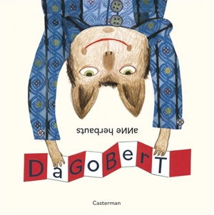 Dagobert - Anne Herbauts