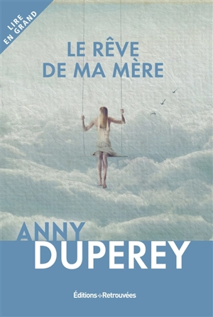 Le rêve de ma mère : récit - Anny Duperey