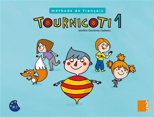 Tournicoti 1, méthode de français A1.1 - Amélie Duclona Cadeau