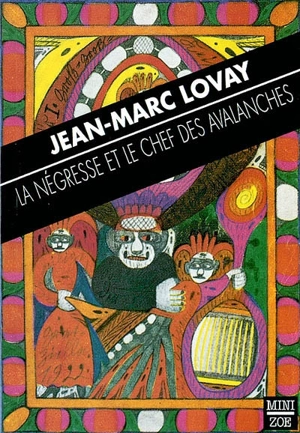 La négresse et le chef des Avalanches et autres récits - Jean-Marc Lovay