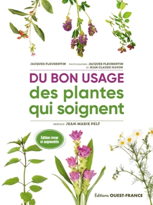 Du bon usage des plantes qui soignent - Jacques Fleurentin