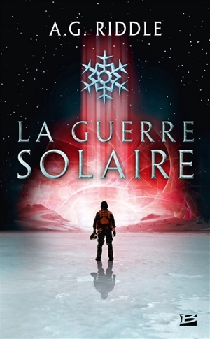 Winter world. Vol. 2. La guerre solaire - A.G. Riddle