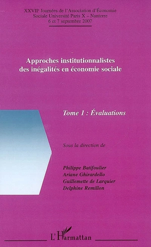 Approches institutionnalistes des inégalités en économie sociale. Vol. 1. Evaluations - Journées d'économie sociale (27 ; 2007 ; Nanterre)