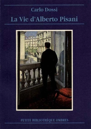 La vie d'Alberto Pisani - Carlo Dossi