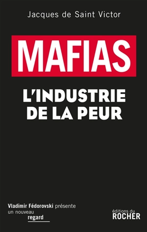 Mafias : l'industrie de la peur - Jacques de Saint-Victor
