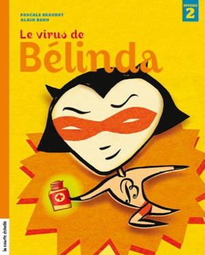 Le virus de Bélinda 4 - Pascale Beaudet