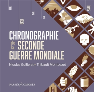 Chronographie de la Seconde Guerre mondiale - Nicolas Guillerat