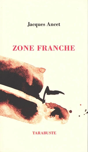 Poèmes. Vol. 2. Zone franche : 1974-1980 - Jacques Ancet