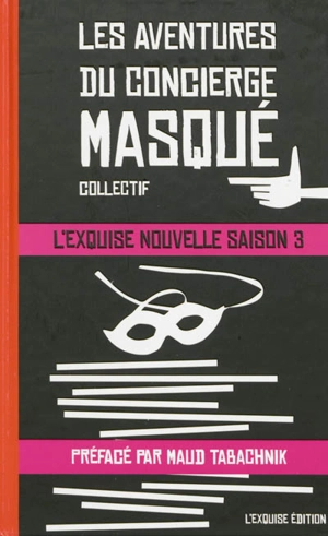 L'exquise nouvelle : la saison mix and match. Vol. 3. Les aventures du concierge masqué