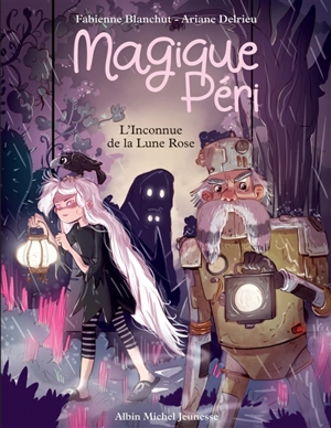 Magique Péri. Vol. 5. L'inconnue de la lune rose - Fabienne Blanchut