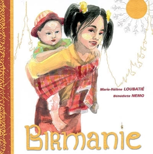 Birmanie ou Myanmar - Marie-Hélène Loubatié