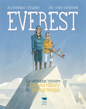 Everest : la véritable histoire d'Edmund Hillary et Tenzing Norgay - Alexandra Stewart