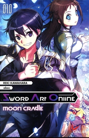 Sword art online. Vol. 10. Moon cradle - Reki Kawahara