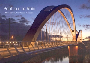 Pont sur le Rhin : Marc Barani, Architectes-Arcadis - Carol Maillard