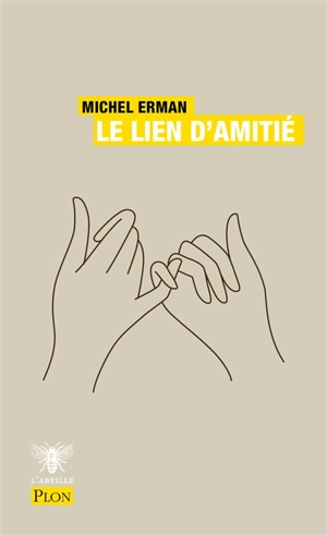 Le lien d'amitié : une force d'âme - Michel Erman