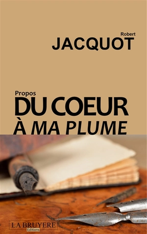 DU COEUR A MA PLUME - JACQUOT Robert