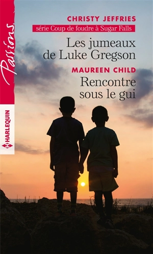 Les jumeaux de Luke Gregson : coup de foudre à Sugar Falls. Rencontre sous le gui - Christy Jeffries