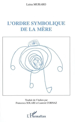 L'ordre symbolique de la mère - Luisa Muraro