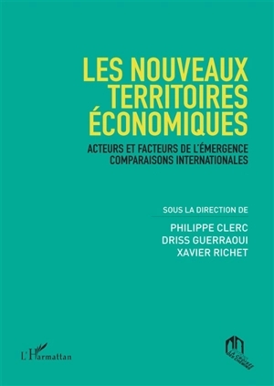 Les nouveaux territoires économiques : acteurs et facteurs de l'émergence, comparaisons internationales : actes de la 3e Rencontre internationale de l'Université ouverte de Dakhla, du 2 au 6 décembre 2015 - Université ouverte de Dakhla. Rencontres internationales (03 ; 2015)