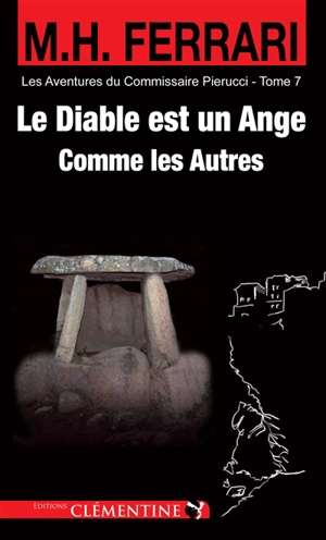 Les aventures du commissaire Pierucci. Vol. 7. Le diable est un ange comme les autres : policier - Marie-Hélène Ferrari