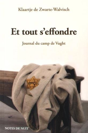 Et tout s'effondre : journal du camp de Vught - Klaartje de Zwarte Walvisch